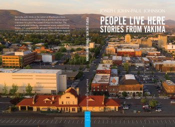 People Live Here: Stories from Yakima
